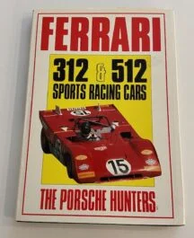 Ferrari. The Porsche Hunters. 312 & 512 Sports Racing Cars.