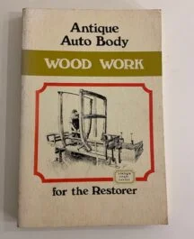 Antique Auto Body Woodwork for the Restorer